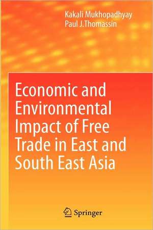 Economic and Environmental Impact of Free Trade in East and South East Asia de Kakali Mukhopadhyay