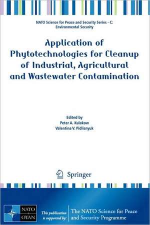 Application of Phytotechnologies for Cleanup of Industrial, Agricultural and Wastewater Contamination de Peter A. Kulakow