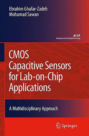 CMOS Capacitive Sensors for Lab-on-Chip Applications: A Multidisciplinary Approach de Ebrahim Ghafar-Zadeh