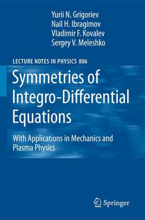 Symmetries of Integro-Differential Equations: With Applications in Mechanics and Plasma Physics de Sergey V. Meleshko