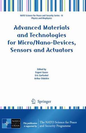 Advanced Materials and Technologies for Micro/Nano-Devices, Sensors and Actuators de Evgeni Gusev