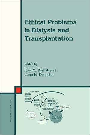 Ethical Problems in Dialysis and Transplantation de C. M. Kjellstrand