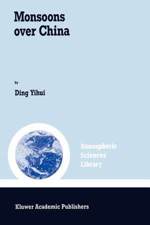 Monsoons over China de Ding Yihui