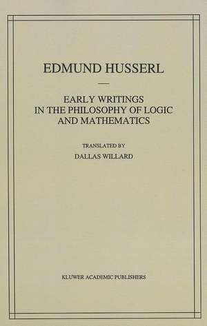 Early Writings in the Philosophy of Logic and Mathematics de Edmund Husserl