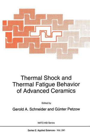 Thermal Shock and Thermal Fatigue Behavior of Advanced Ceramics de Gerold A. Schneider