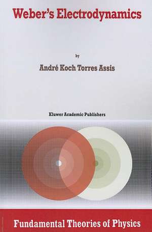 Weber’s Electrodynamics de Andre Koch Torres Assis