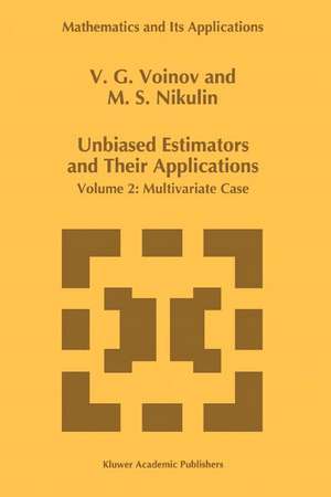 Unbiased Estimators and their Applications: Volume 2: Multivariate Case de V.G. Voinov