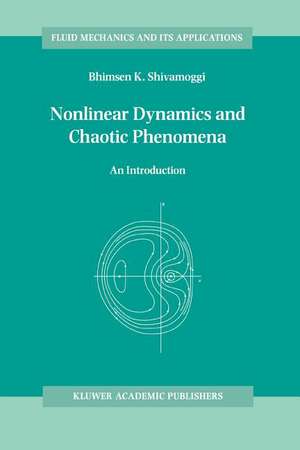 Nonlinear Dynamics and Chaotic Phenomena: An Introduction de B.K Shivamoggi