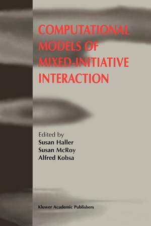 Computational Models of Mixed-Initiative Interaction de Susan Haller