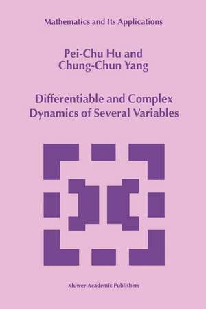 Differentiable and Complex Dynamics of Several Variables de Pei-Chu Hu