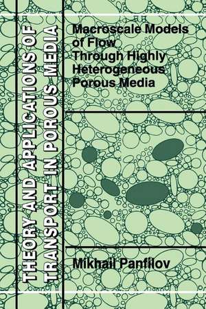 Macroscale Models of Flow Through Highly Heterogeneous Porous Media de M. Panfilov