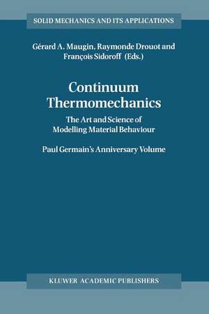 Continuum Thermomechanics: The Art and Science of Modelling Material Behaviour de Gérard A. Maugin