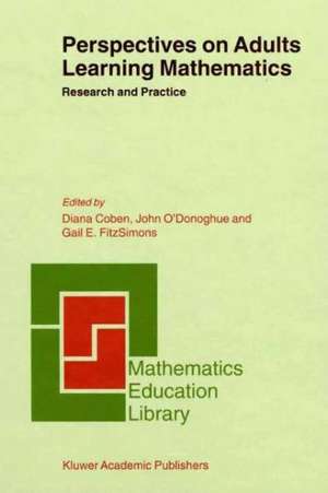 Perspectives on Adults Learning Mathematics: Research and Practice de D. Coben