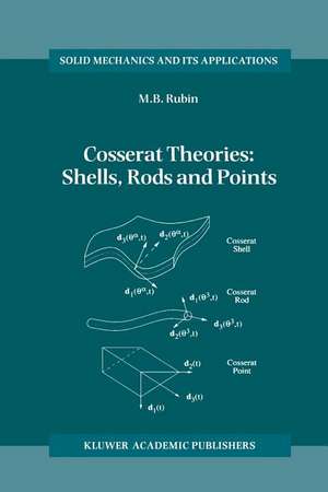 Cosserat Theories: Shells, Rods and Points de M.B. Rubin