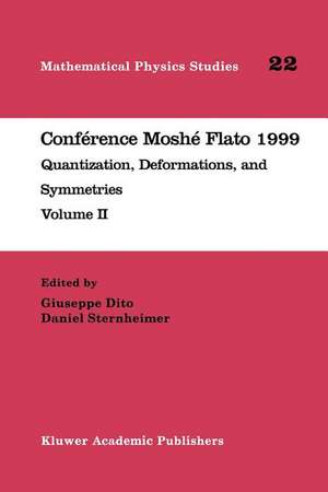 Conférence Moshé Flato 1999: Quantization, Deformations, and Symmetries Volume II de Giuseppe Dito