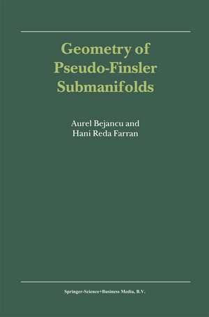 Geometry of Pseudo-Finsler Submanifolds de Aurel Bejancu