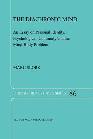The Diachronic Mind: An Essay on Personal Identity, Psychological Continuity and the Mind-Body Problem de M.V. Slors