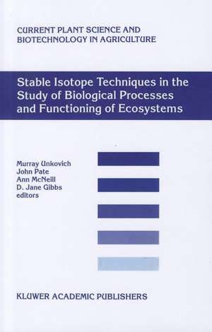 Stable Isotope Techniques in the Study of Biological Processes and Functioning of Ecosystems de M.J. Unkovich