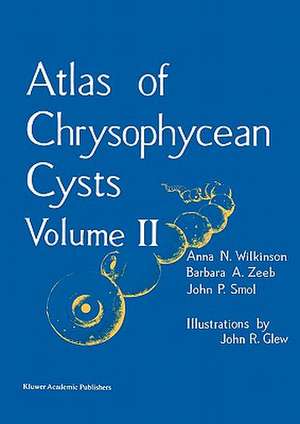 Atlas of Chrysophycean Cysts: Volume II de A.N. Wilkinson