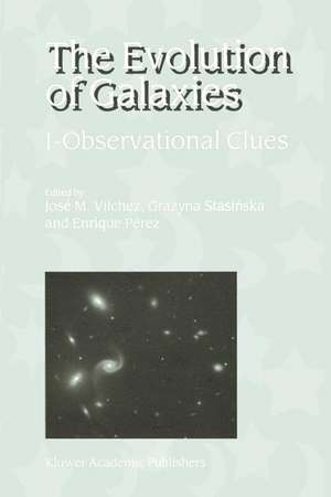 The Evolution of Galaxies: I-Observational Clues de José M. Vilchez