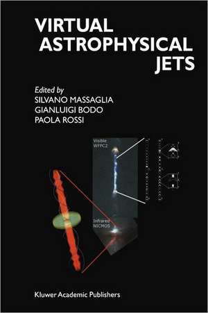 Virtual Astrophysical Jets: Theory Versus Observations de Silvano Massaglia