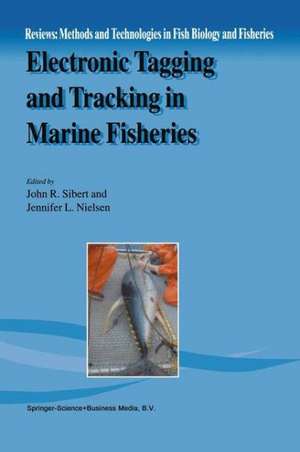 Electronic Tagging and Tracking in Marine Fisheries: Proceedings of the Symposium on Tagging and Tracking Marine Fish with Electronic Devices, February 7–11, 2000, East-West Center, University of Hawaii de John R. Sibert