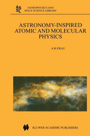 Astronomy-Inspired Atomic and Molecular Physics de A.R. Rau