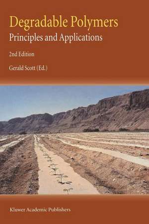 Degradable Polymers: Principles and Applications de G. Scott