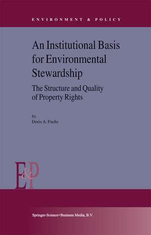 An Institutional Basis for Environmental Stewardship: The Structure and Quality of Property Rights de D.A. Fuchs