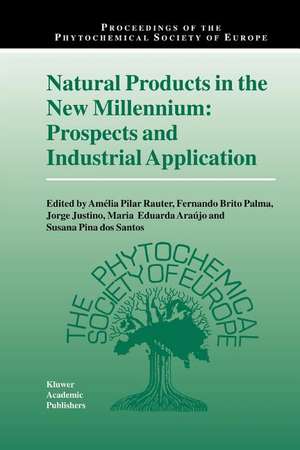 Natural Products in the New Millennium: Prospects and Industrial Application de Amélia Pilar Rauter