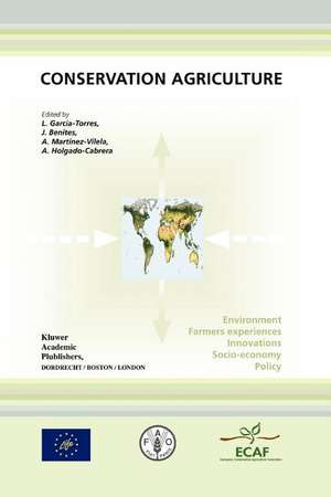 Conservation Agriculture: Environment, Farmers Experiences, Innovations, Socio-economy, Policy de L. García-Torres