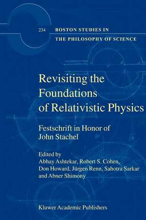 Revisiting the Foundations of Relativistic Physics: Festschrift in Honor of John Stachel de Abhay Ashtekar