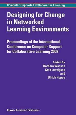 Designing for Change in Networked Learning Environments de B. Wasson