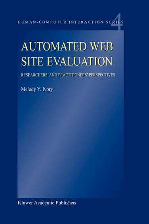 Automated Web Site Evaluation: Researchers’ and Practioners’ Perspectives de M.Y. Ivory