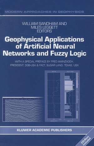 Geophysical Applications of Artificial Neural Networks and Fuzzy Logic de W. Sandham