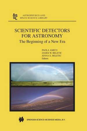 Scientific Detectors for Astronomy: The Beginning of a New Era de P. Amico