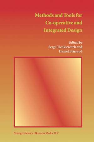 Methods and Tools for Co-operative and Integrated Design de Serge Tichkiewitch