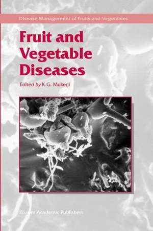 Fruit and Vegetable Diseases de K.G. Mukerji