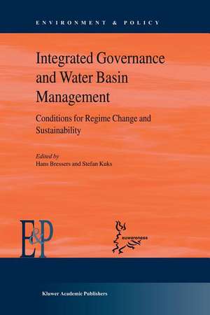 Integrated Governance and Water Basin Management: Conditions for Regime Change and Sustainability de Stefan Kuks