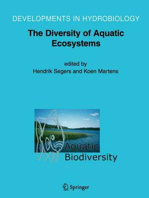 Aquatic Biodiversity II: The Diversity of Aquatic Ecosystems de H. Segers