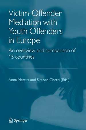 Victim-Offender Mediation with Youth Offenders in Europe: An Overview and Comparison of 15 Countries de Anna Mestitz