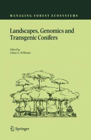 Landscapes, Genomics and Transgenic Conifers de Claire G. Williams