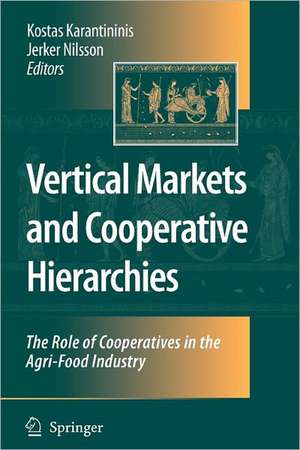 Vertical Markets and Cooperative Hierarchies: The Role of Cooperatives in the Agri-Food Industry de Kostas Karantininis