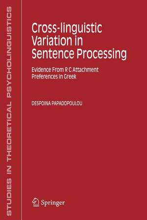 Cross-linguistic Variation in Sentence Processing: Evidence From R C Attachment Preferences in Greek de Despoina Papadopoulou