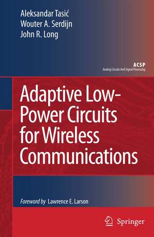 Adaptive Low-Power Circuits for Wireless Communications de Aleksandar Tasic