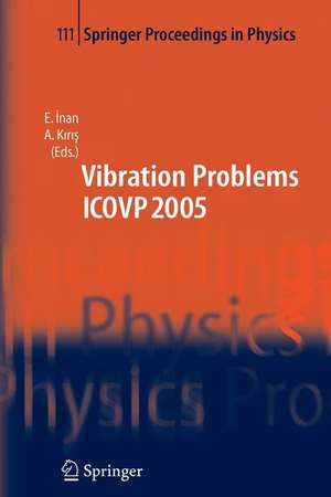 The Seventh International Conference on Vibration Problems ICOVP 2005: 05-09 September 2005, Istanbul, Turkey de Esin Inan