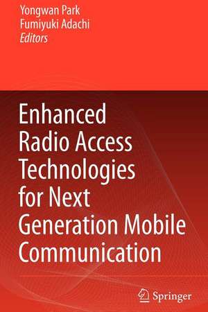 Enhanced Radio Access Technologies for Next Generation Mobile Communication de Yongwan Park