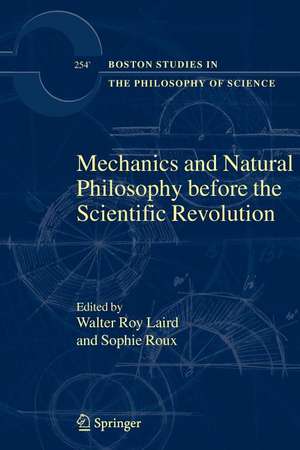 Mechanics and Natural Philosophy before the Scientific Revolution de Walter Roy Laird