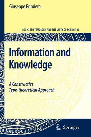 Information and Knowledge: A Constructive Type-theoretical Approach de Giuseppe Primiero