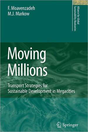 Moving Millions: Transport Strategies for Sustainable Development in Megacities de F. Moavenzadeh